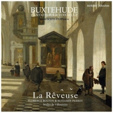 Buxtehude - Cantates pour voix seule - La Reveuse