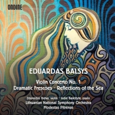 Balsys - Violin Concerto No.1; Dramatic Frescoes - Modestas Pitrenas