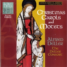 Alfred Deller - The Complete Vanguard Recordings - Volume 3 - Christmas Carols and Motets - Alfred Deller, The Deller Consort