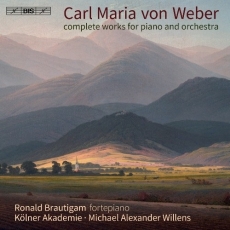 Weber - Complete Works for Piano and Orchestra - Ronald Brautigam, Kölner Akademie, Michael Alexander Willens