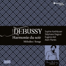 Debussy - Harmonie du soir: Mélodies - Sophie Karthäuser, Stéphane Degout, Eugene Asti, Alain Planès