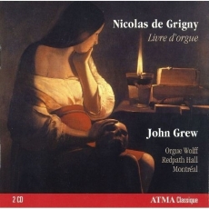 Nicolas de Grigny - Livre d'orgue - John Grew