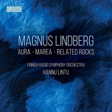 Lindberg - Aura; Marea; Related Rocks - Finnish Radio Symphony Orchestra, Hannu Lintu