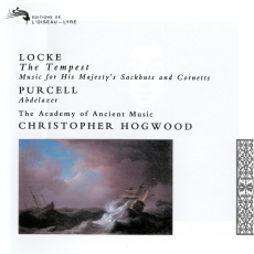 Locke - The Tempest; Music for His Majesty's Sackbuts and Cornetts - The Academy of Ancient Music, Christopher Hogwood