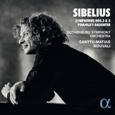 Sibelius - Symphonies Nos. 3 & 5; Pohjola's Daughter - Gothenburg Symphony Orchestra, Santtu-Matias Rouvali