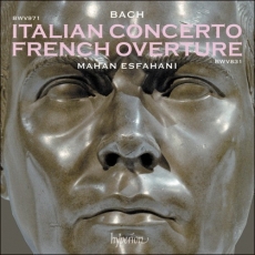 Bach - Italian Concerto & French Overture -  Mahan Esfahani
