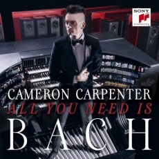 Cameron Carpenter - All You Need is Bach