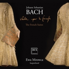Bach - The French Suites, BWV 812-817 - Ewa Mrowca