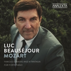 Luc Beauséjour - Mozart - Famous Sonatas and a Fantasia for Fortepiano