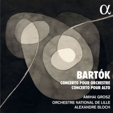 Bartok - Concerto pour orchestre · Concerto pour alto - Amihai Grosz, Alexandre Bloch