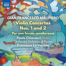 Malipiero - Violin Concertos Nos. 1 & 2 - Paolo Chiavacci