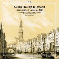 Telemann - Inauguration Cantatas 1721 - Hamburger Ratsmusik