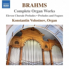 Brahms - Complete Organ Works - Konstantin Volostnov