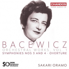 Bacewicz - Orchestral Works, Volume 1: Symphonies Nos. 3 & 4; Overture - Sakari Oramo