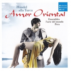 Deutsche Harmonia Mundi - CD01: Händel alla Turca ''Amor Oriental''