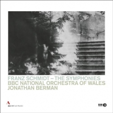 Franz Schmidt - The Symphonies - BBC National Orchestra of Wales, Jonathan Berman