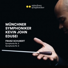 Schubert - Symphonies Nos. 5 & 6 - Münchner Symphoniker, Kevin John Edusei