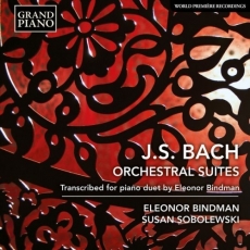 Bach - Orchestral Suites: Transcribed for piano duet by Eleonor Bindman - Eleonor Bindman, Susan Sobolewski