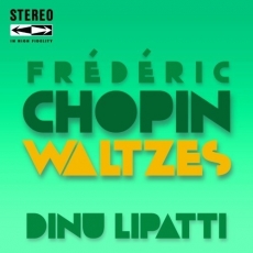 Chopin - Waltzes - Dinu Lipatti