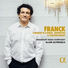 Franck - Symphony in D minor; Redemption; Le Chasseur maudit - Alain Altinoglu