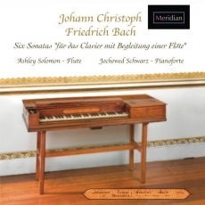 Johann Christoph Friedrich Bach - 6 Sonatas for pianoforte and flute - Jochewed Schwarz & Ashley Solomon