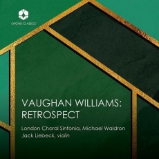 Vaughan Williams - Retrospect - Jack Liebeck, London Choral Sinfonia, Michael Waldron